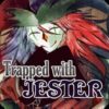 Trapped With Jester