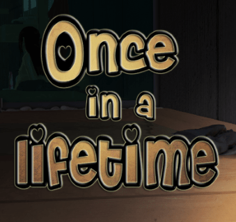 Once in a Lifetime