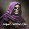Shadowborn